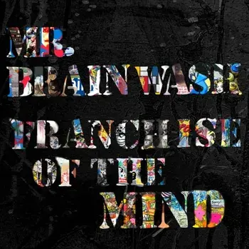 Mr. Brainwash. Franchise of the Mind, Paperback/Ted Vassilev
