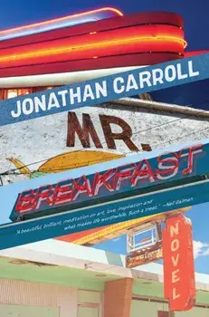 Mr Breakfast, Paperback/Jonathan Carroll