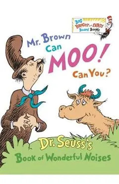 Mr. Brown Can Moo! Can You? - Dr Seuss