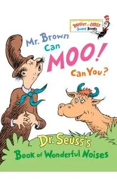 Mr. Brown Can Moo! Can You?: Dr. Seuss's Book of Wonderful Noises - Dr Seuss