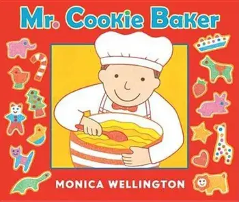 Mr. Cookie Baker (Board Book Edition), Hardcover/Monica Wellington