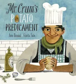 Mr. Crum's Potato Predicament, Hardcover/Anne Renaud
