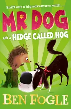 Mr Dog and a Hedge Called Hog, Paperback/Steve Cole
