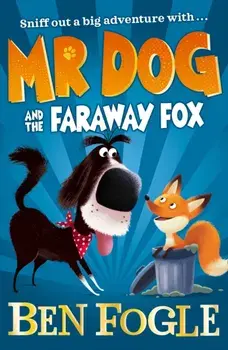 Mr Dog and the Faraway Fox, Paperback/Ben Fogle