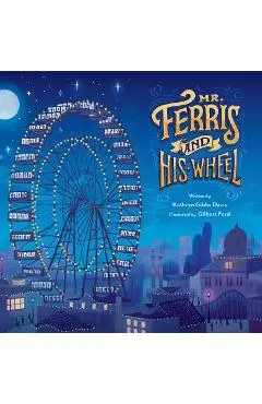 Mr. Ferris and His Wheel - Kathryn Gibbs Davis