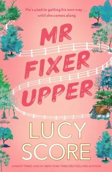 Mr Fixer Upper. the new romance from the 2023 bestselling Tiktok sensation!, Paperback/Lucy Score