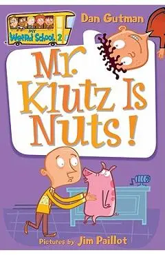 Mr. Klutz Is Nuts! - Dan Gutman