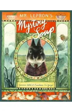 Mr. Lepron's Mystery Soup - Giovanna Zoboli