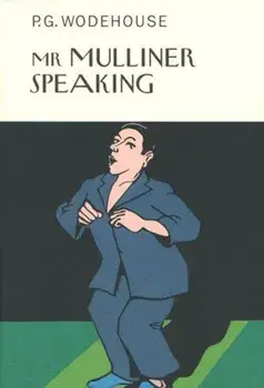 Mr Mulliner Speaking, Hardback/P. G. Wodehouse