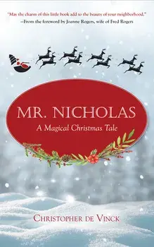 Mr. Nicholas: A Magical Christmas Tale, Hardcover/Christopher de Vinck
