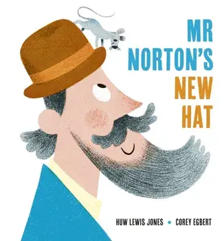 Mr Norton's New Hat, Hardback/Huw Lewis Jones