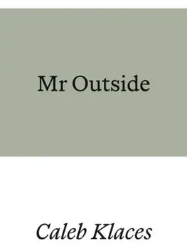 Mr Outside, Paperback/Caleb Klaces
