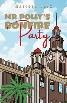 Mr Polly's Bonfire Party, Paperback/Malcolm Jack