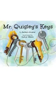 Mr. Quigley's Keys - Barbara Gruener