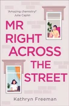 Mr Right Across the Street, Paperback/Kathryn Freeman