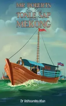 Mr Roberts On The Tonle Sap and Mekong, Paperback/Dr Vishwamitra Khan