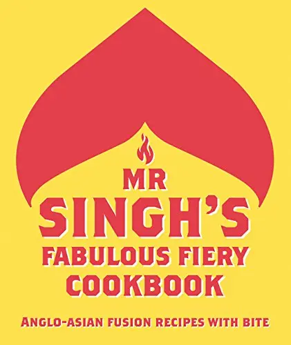 Mr Singh's Fabulous Fiery Cookbook | Mr Singh's