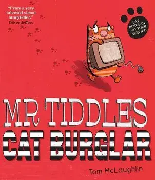 Mr Tiddles: Cat Burglar. Reissue, Paperback/Tom McLaughlin