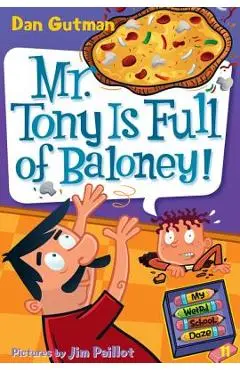 Mr. Tony Is Full of Baloney! - Dan Gutman