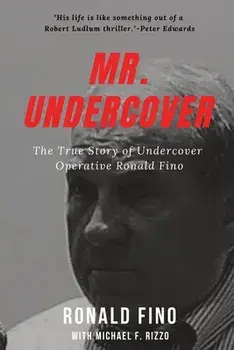 Mr. Undercover: The True Story of Undercover Operative Ronald Fino, Paperback/Michael F. Rizzo