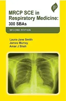 MRCP SCE in Respiratory Medicine. 300 SBAs, 2 ed, Paperback/Amar J Shah