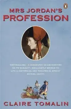 Mrs Jordan's Profession, Paperback/Claire Tomalin