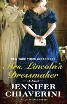 Mrs. Lincoln's Dressmaker, Paperback/Jennifer Chiaverini