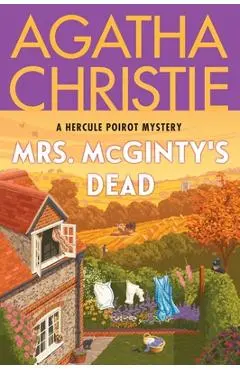 Mrs. McGinty's Dead: A Hercule Poirot Mystery: The Official Authorized Edition - Agatha Christie
