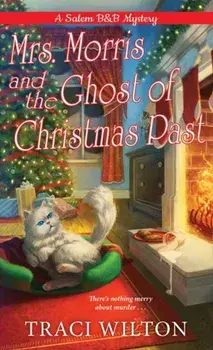 Mrs. Morris and the Ghost of Christmas Past, Paperback/Traci Wilton
