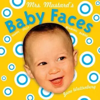 Mrs. Mustard's Baby Faces, Hardcover/Jane Wattenberg