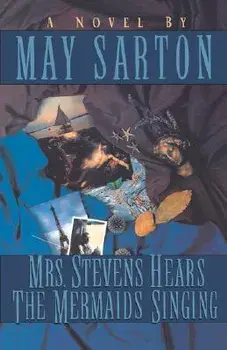 Mrs. Stevens Hears the Mermaids Singing, Paperback/May Sarton
