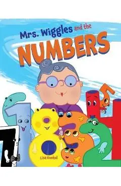Mrs. Wiggles and the Numbers: Counting Book for Children, Math Read Aloud Picture Book - Lisa Konkol