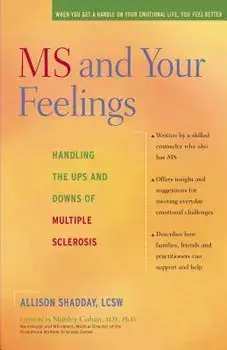 MS and Your Feelings: Handling the Ups and Downs of Multiple Sclerosis, Paperback/Allison Shadday