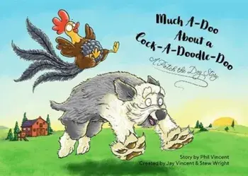 Much Ado About A Cock-a-doodle-doo, Paperback/Jay Vincent