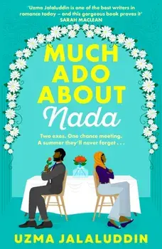 Much Ado About Nada. Main, Paperback/Uzma Jalaluddin