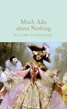 Much ADO about Nothing, Hardcover/William Shakespeare