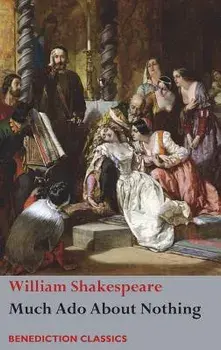 Much ADO about Nothing, Hardcover/William Shakespeare