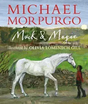 Muck and Magic, Paperback/Sir Michael Morpurgo