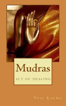Mudras: The Art of Healing & Spiritual Growth, Paperback/Yogi Karma