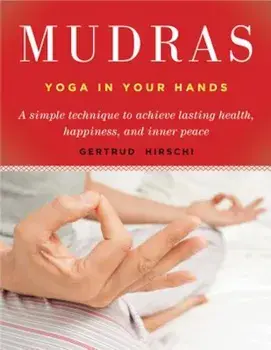 Mudras - Yoga in Your Hands, Paperback/Gertrud Hirschi