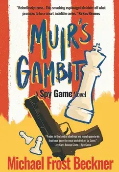 Muir's Gambit: A Spy Game Novel, Hardcover/Michael Frost Beckner