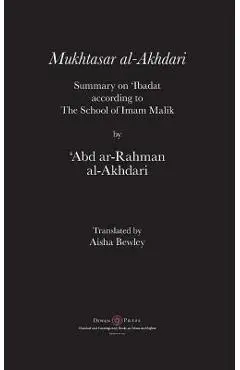 Mukhtasar al-Akhdari: Summary on 'Ibadat according to the School of Imam Malik - 'abd Ar-rahman Al-akhdari