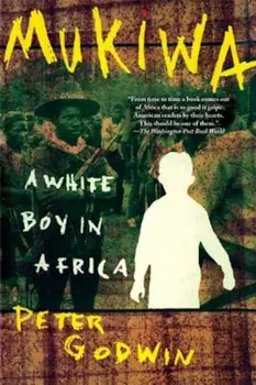 Mukiwa: A White Boy in Africa, Paperback/Peter Godwin