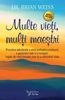 Multe vieti, multi maestri. Editia a II-a/Brian Weiss