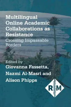 Multilingual Online Academic Collaborations as Resistance. Crossing Impassable Borders, Paperback/***