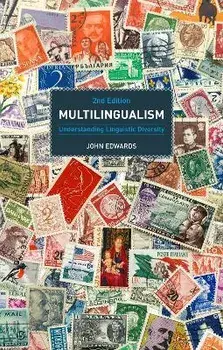 Multilingualism. Understanding Linguistic Diversity, 2 ed, Paperback/John Edwards