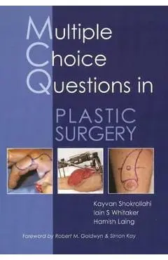 Multiple Choice Questions in Plastic Surgery - Kayvan Shokrollahi