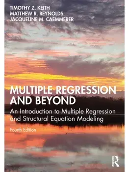 Multiple Regression and Beyond. An Introduction to Multiple Regression and Structural Equation Modeling, 4 ed, Paperback/***