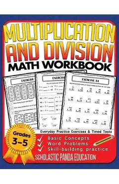 Multiplication and Division Math Workbook for 3rd 4th 5th Grades: Basic Concepts, Word Problems, Skill-Building Practice, Everyday Practice Exercises - Scholastic Panda Education