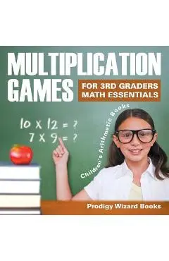 Multiplication Games for 3Rd Graders Math Essentials Children's Arithmetic Books - Prodigy Wizard Books